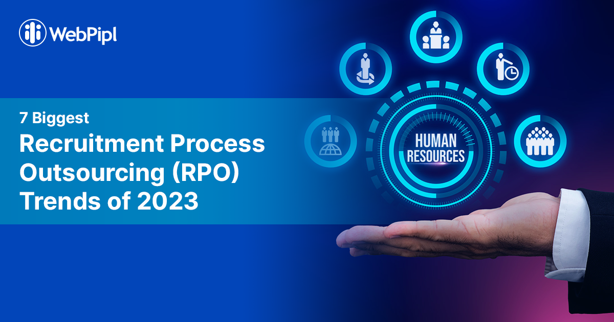 7 Biggest Recruitment Process Outsourcing (RPO) Trends 2023