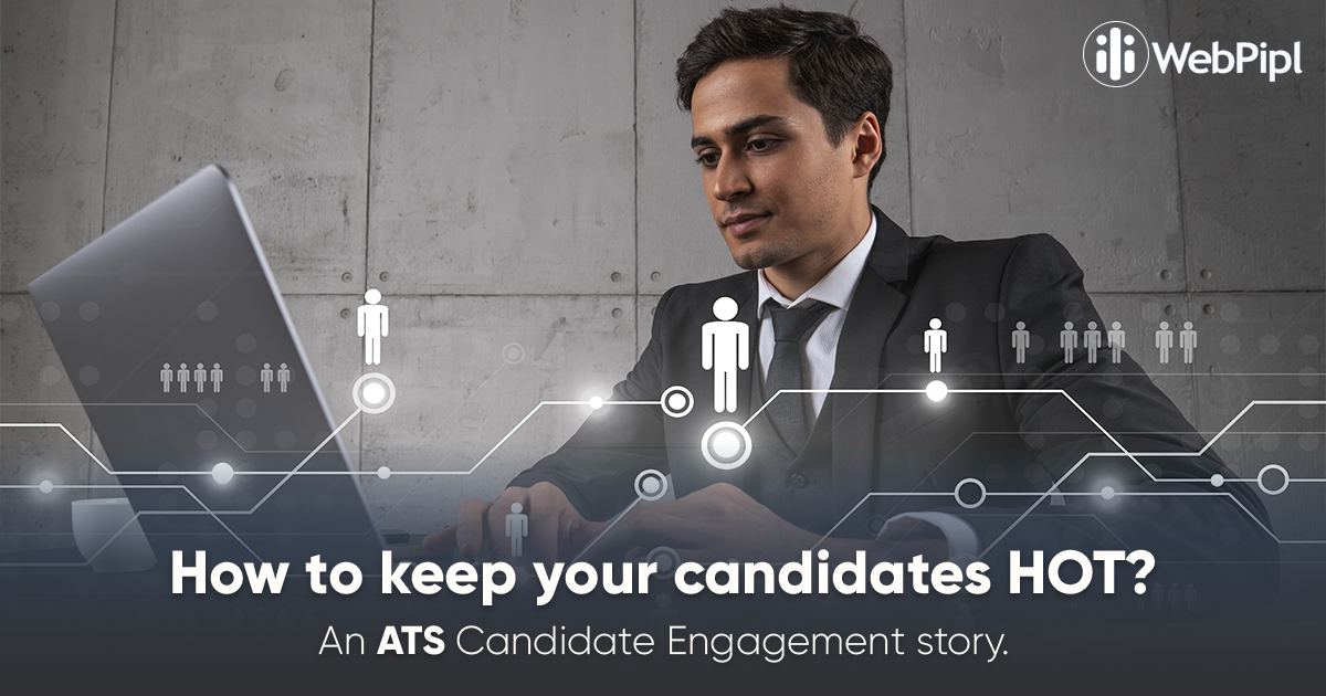 How to keep your candidates HOT? An ATS Candidate Engagement story.
