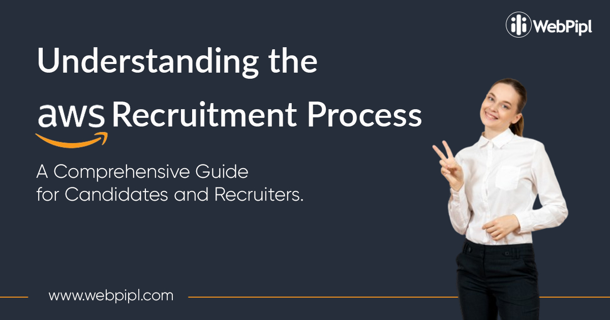 Understanding the AWS Recruitment Process: A Comprehensive Guide for Candidates and Recruiters.